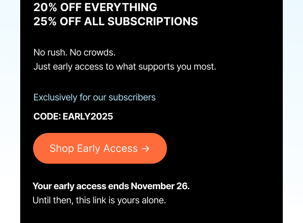 20% off Everything, 25% off all subscriptions