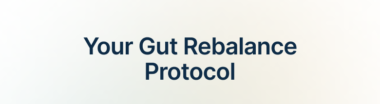 Your Gut Rebalance Protocol