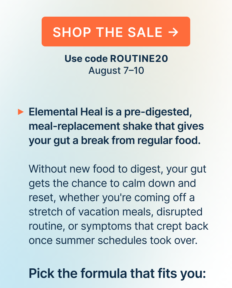 Elemental Heal is a pre-digested, meal-replacement shake that gives your gut a break from regular food.