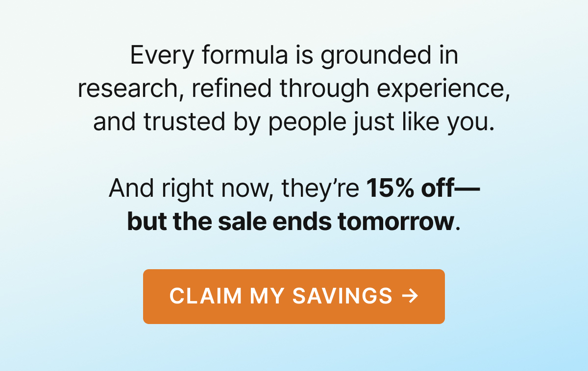 And right now, they’re 15% off— but the sale ends tomorrow.