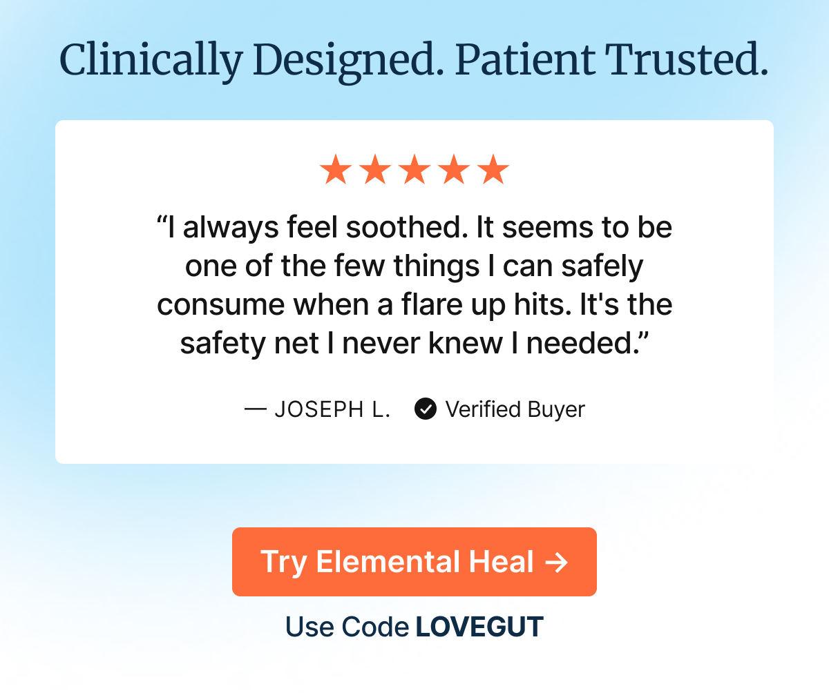 “I always feel soothed. It seems to be one of the few things I can safely consume when a flare up hits. It's the safety net I never knew I needed.”
