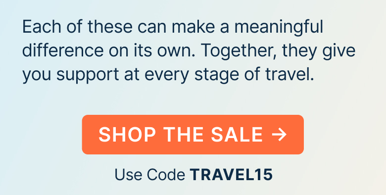 Each of these can make a meaningful difference on its own. Together, they give you support at every stage of travel.