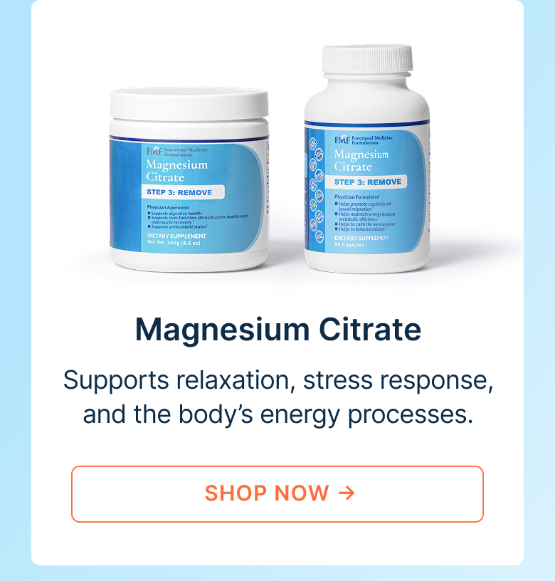 Magnesium Citrate. Supports relaxation, stress response, and the body’s energy processes.