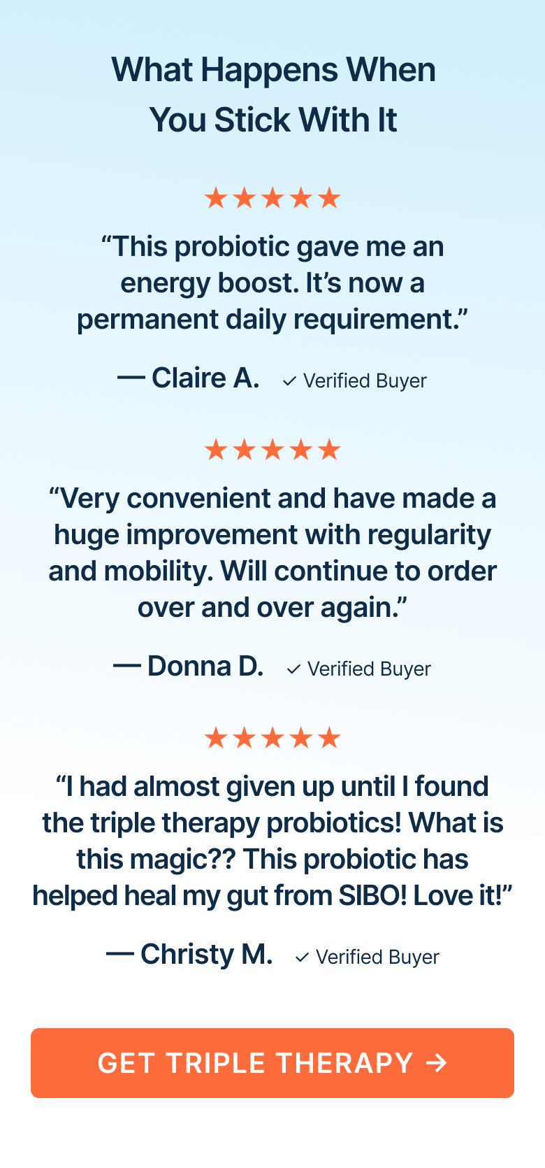 “This probiotic gave me an energy boost. It’s now a permanent daily requirement.”