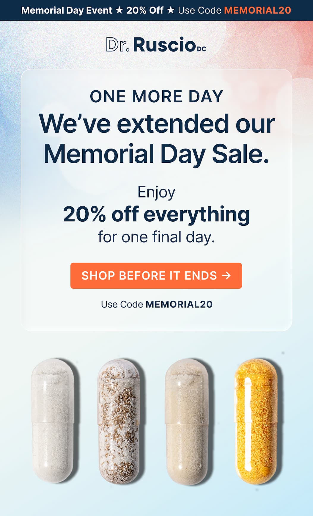 One More Day. We've entended our Memorial Day Sale. Enjoy 20% off everything for one final day.
