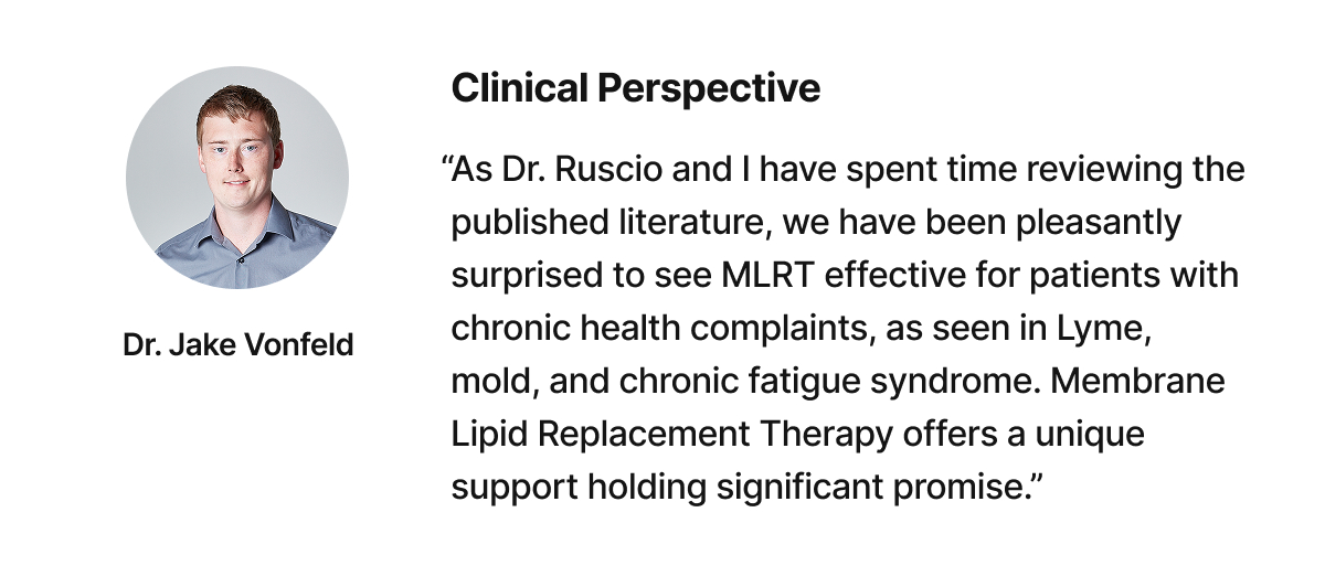 As Dr. Ruscio and I have spent time reviewing the published literature, we have been pleasantly surprised to see MLRT effective for patients with chronic health complaints, as seen in Lyme, mold, and chronic fatigue syndrome. 