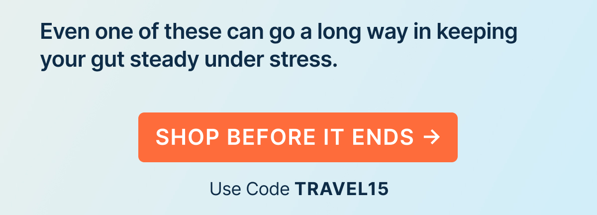 Even one of these can go a long way in keeping your gut steady under stress.