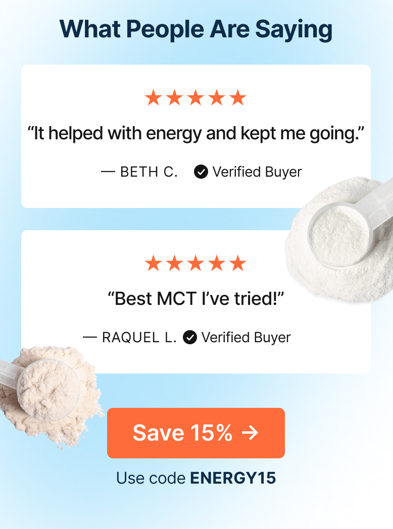 “It helped with energy and kept me going.”