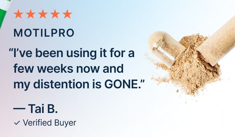 “I’ve been using it for a few weeks now and my distention is GONE.”