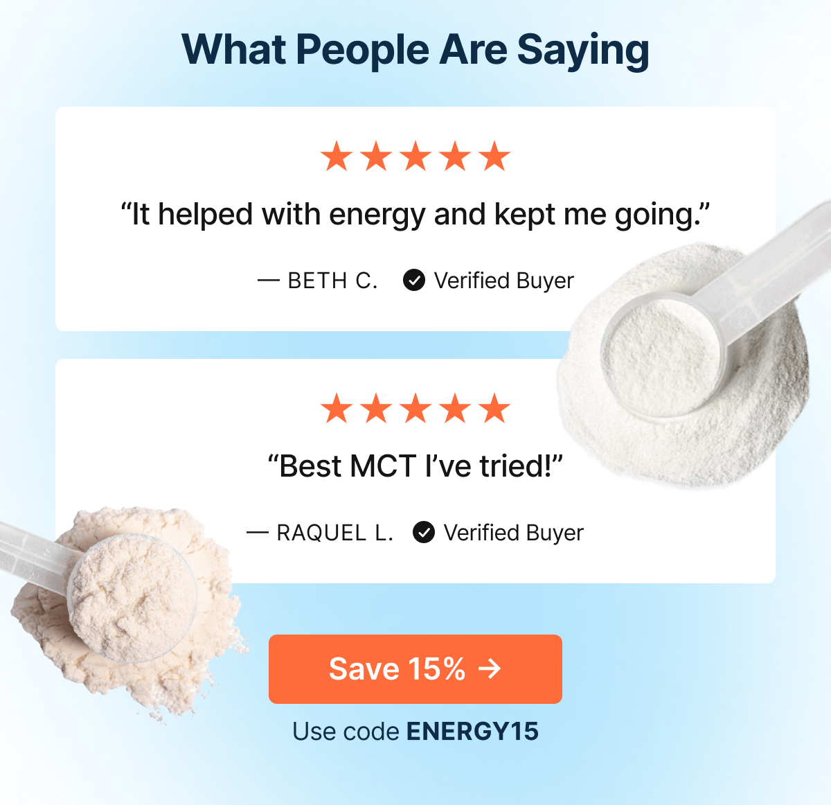 “It helped with energy and kept me going.”