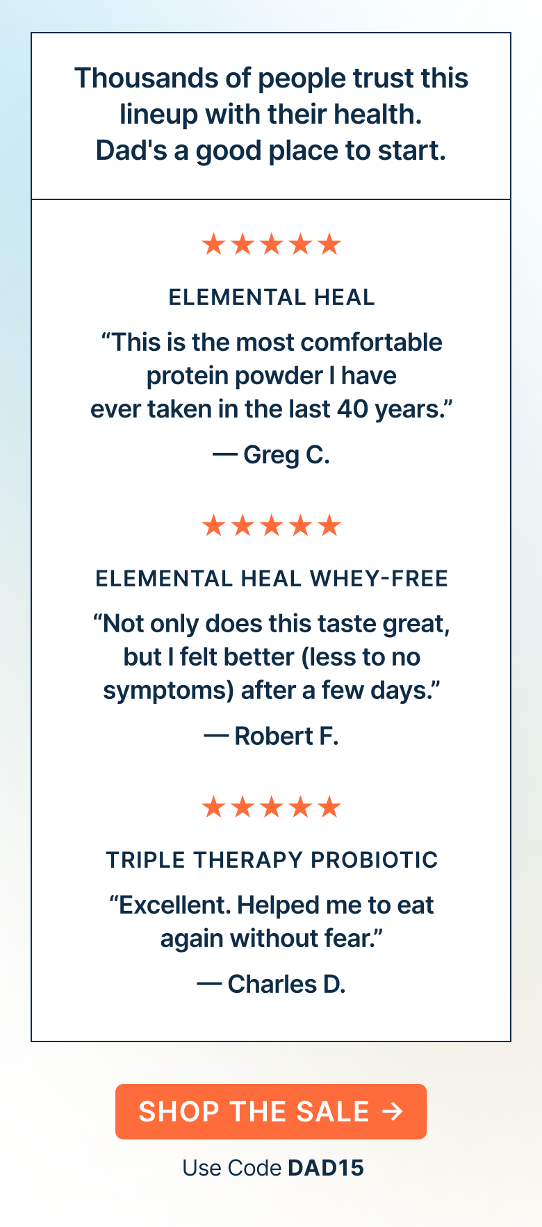 Thousands of people trust this lineup with their health. Dad's a good place to start.