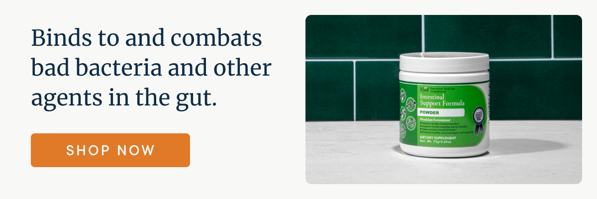 Intestinal Support Formula Product Banner with link to purchase from the Dr. Ruscio Store. Intestinal Support Formula binds to and combats bad bacteria and other agents in the gut.