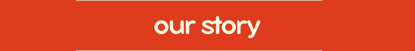 Our Story