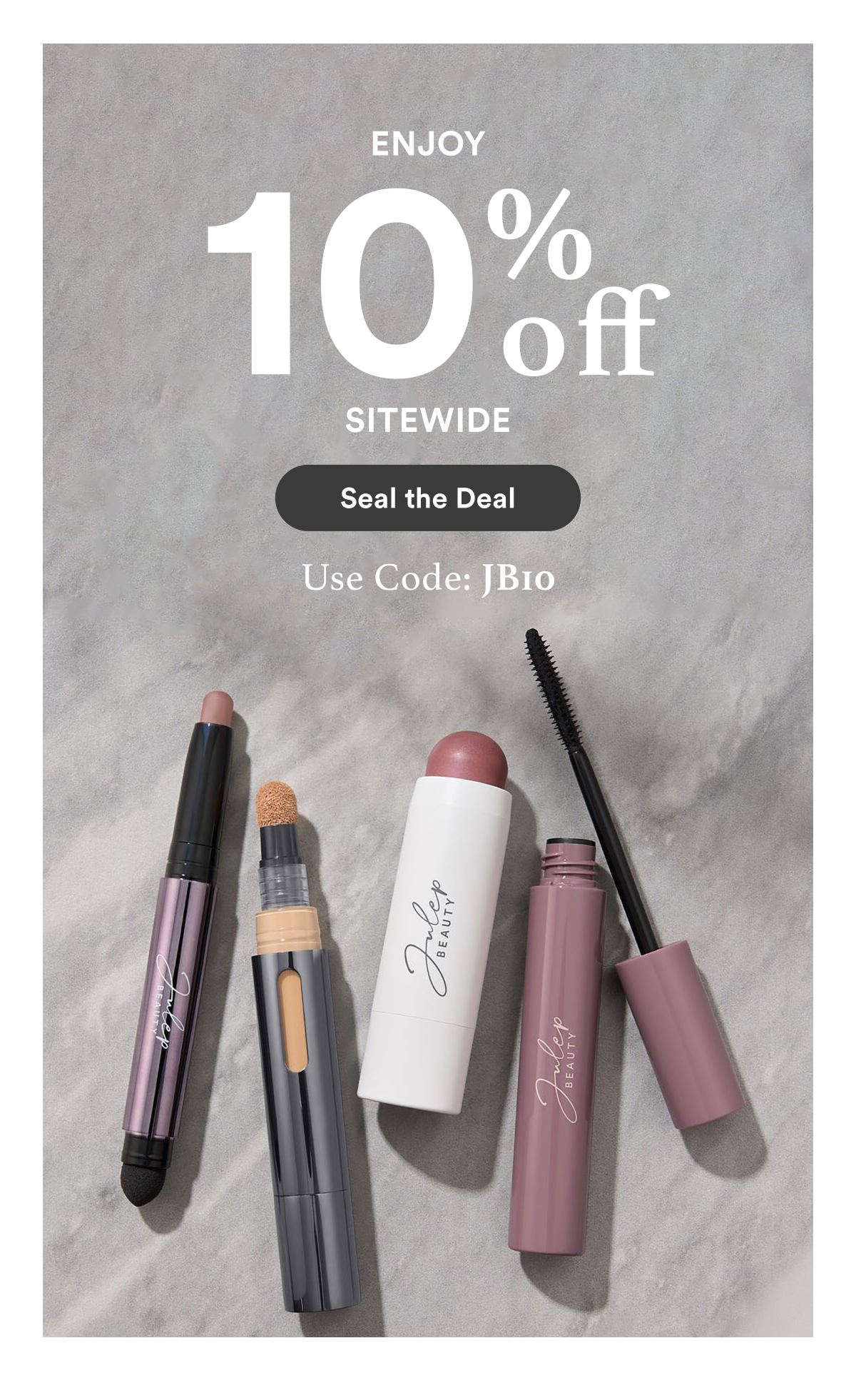10% Off Sitewide | Seal The Deal | Use Code: JB10