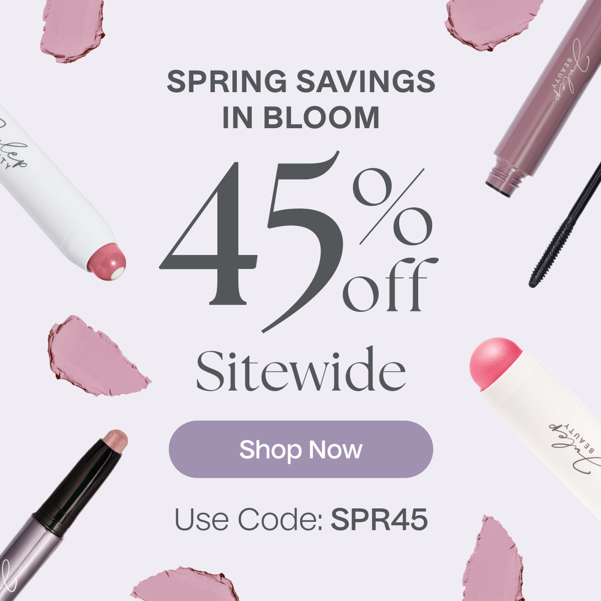 Spring Savings In Bloom | 45% Off Sitewide | Shop Now - Use Code: SPR45
