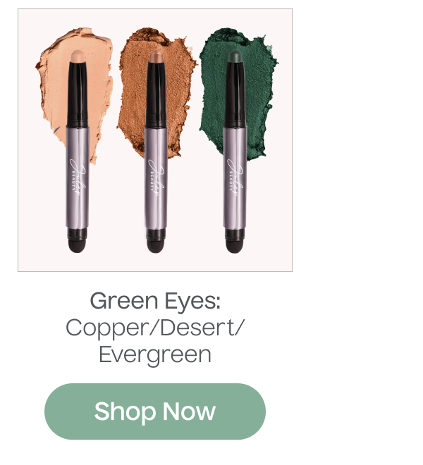 Green Eyes: Copper/Desert/Evergreen | Shop Now
