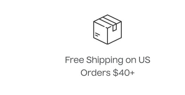Free Shipping on US Orders $40+