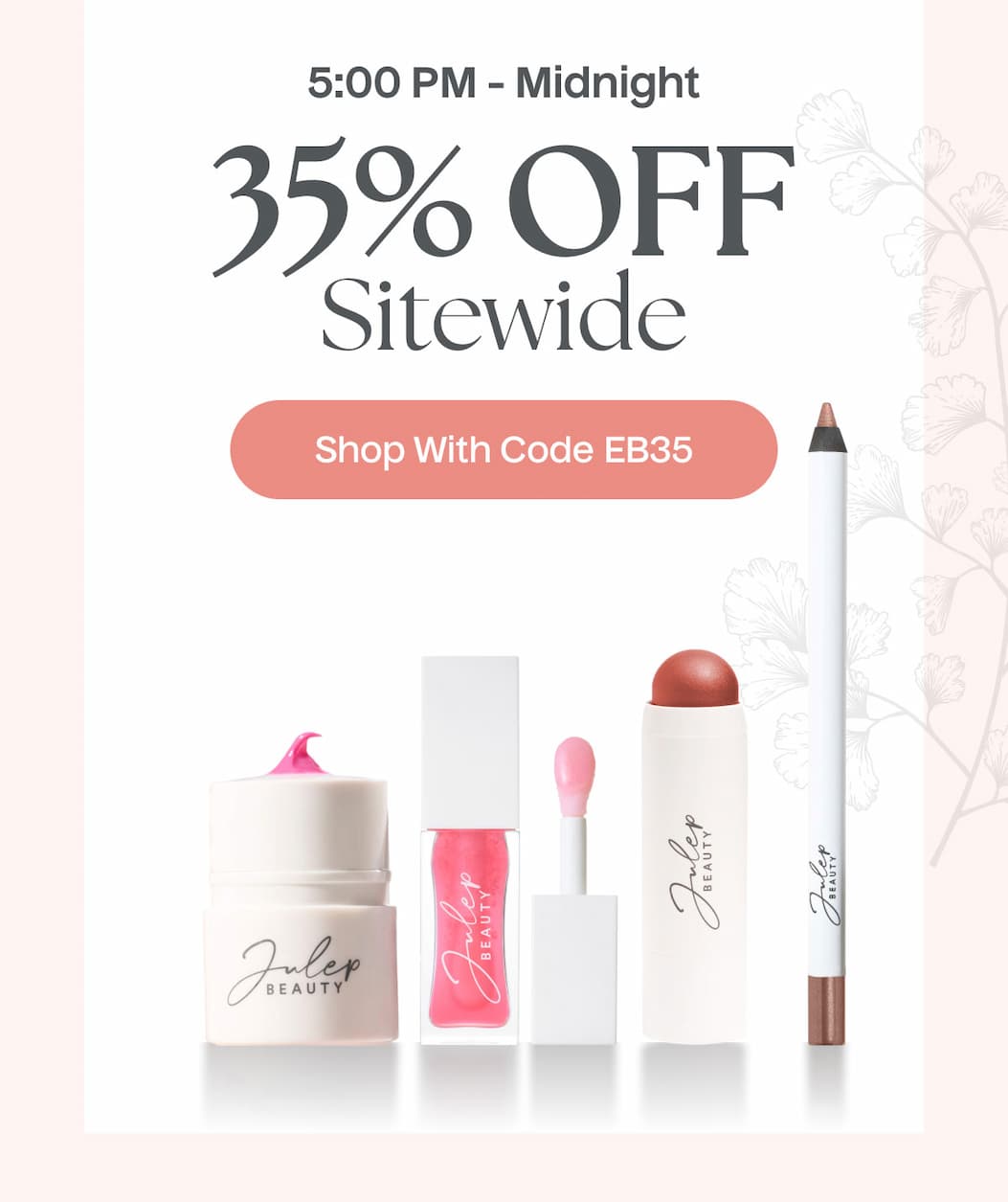 5:00 PM - Midnight | 35% Off Sitewide | Shop With Code EB35