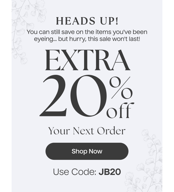 Extra 20% off Your Next Order | Shop Now | Use Code: JB20