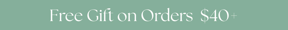 Free Gift on Orders $40+
