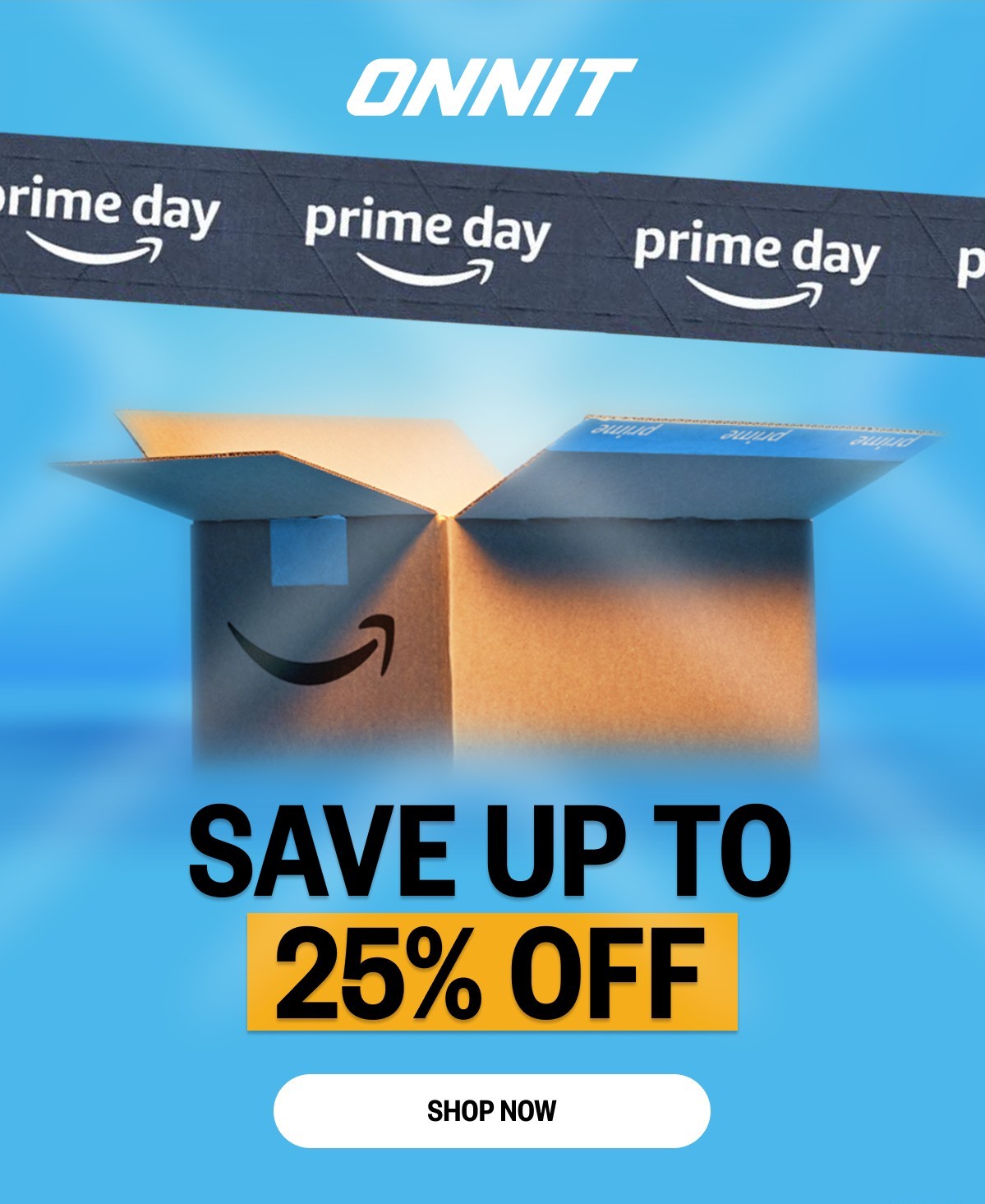 PRIME DAY | Save up to 25% off