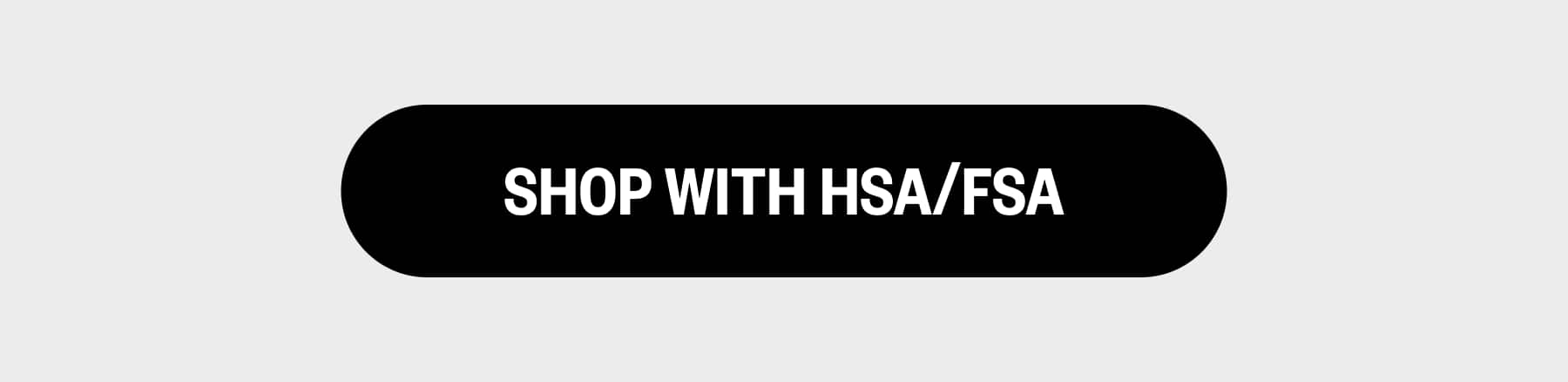 SHOP WITH HSA/FSA
