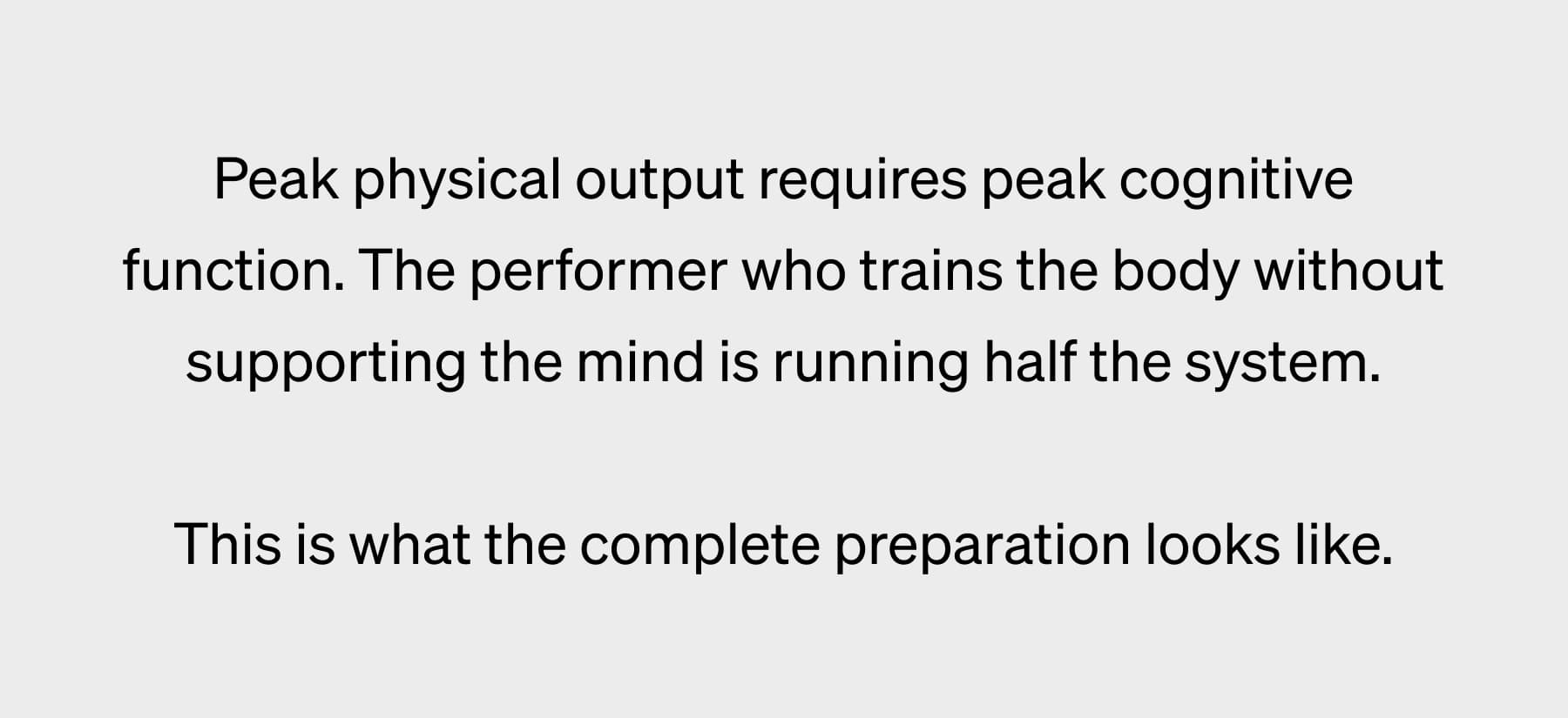 Peak physical output requires peak cognitive function. The performer who trains the body without supporting the mind is running half the system.  This is what the complete preparation looks like.