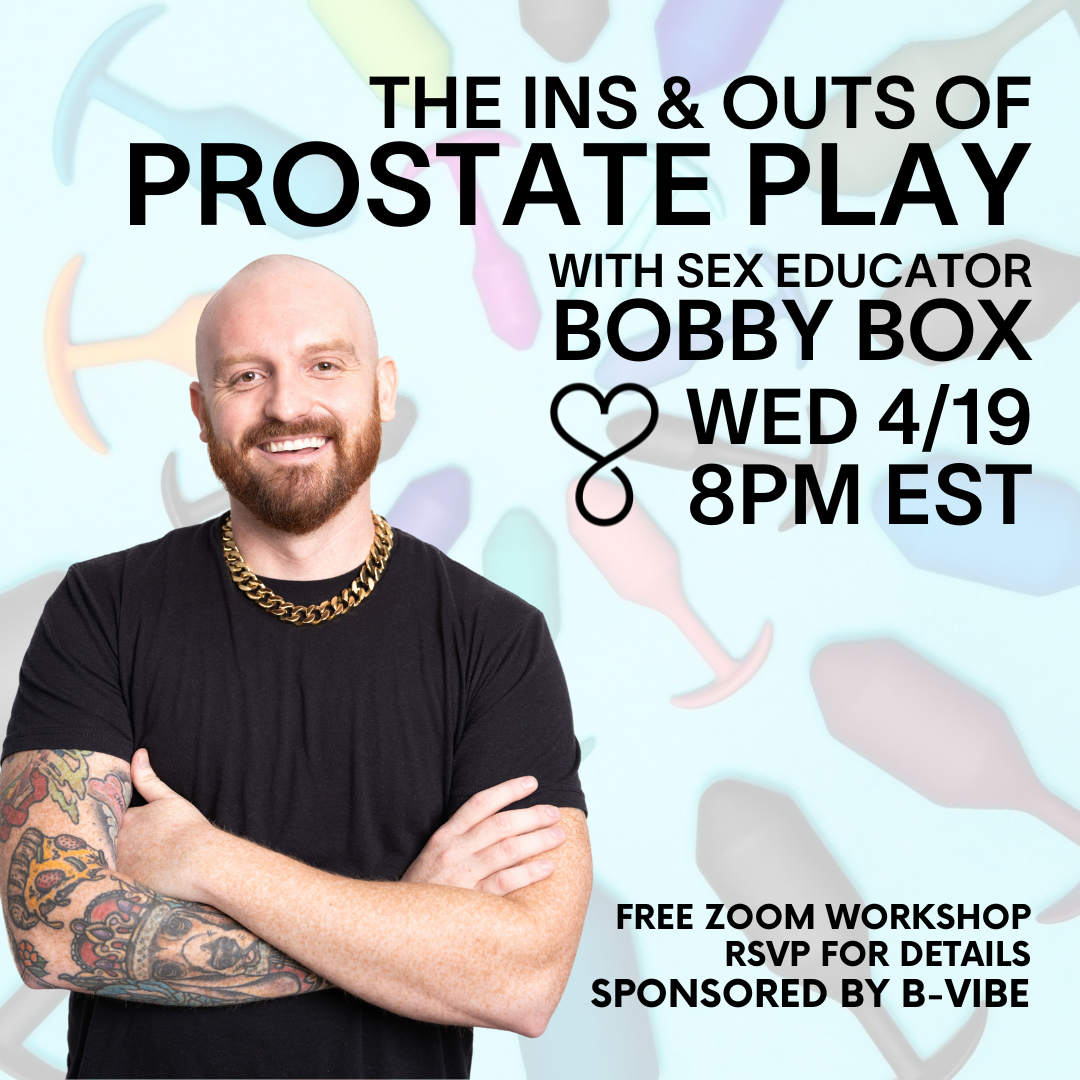 Prostate Play Workshop with Bobby Box, Wednesday 4/19. Register today!