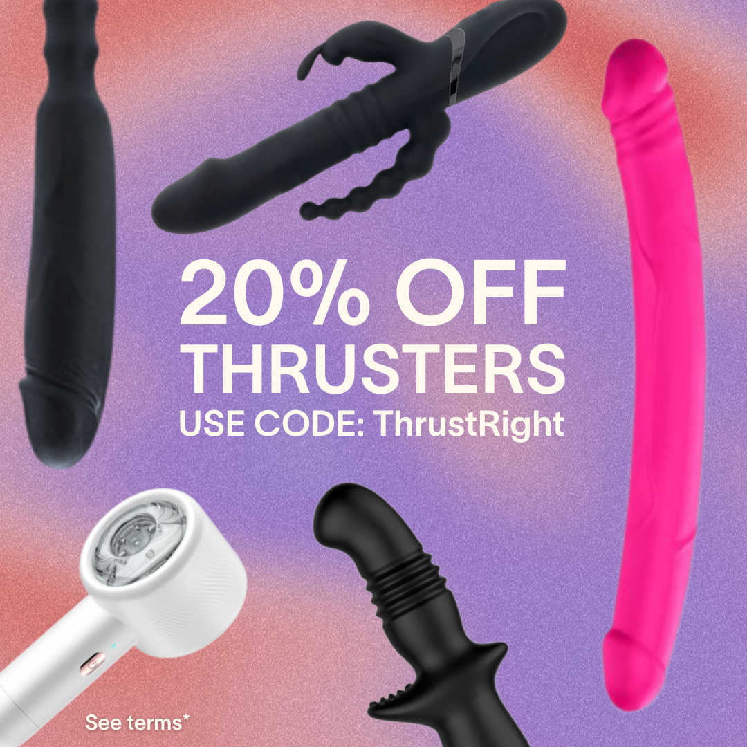 20% off all thrusting toys with code: ThrustRight. See terms.