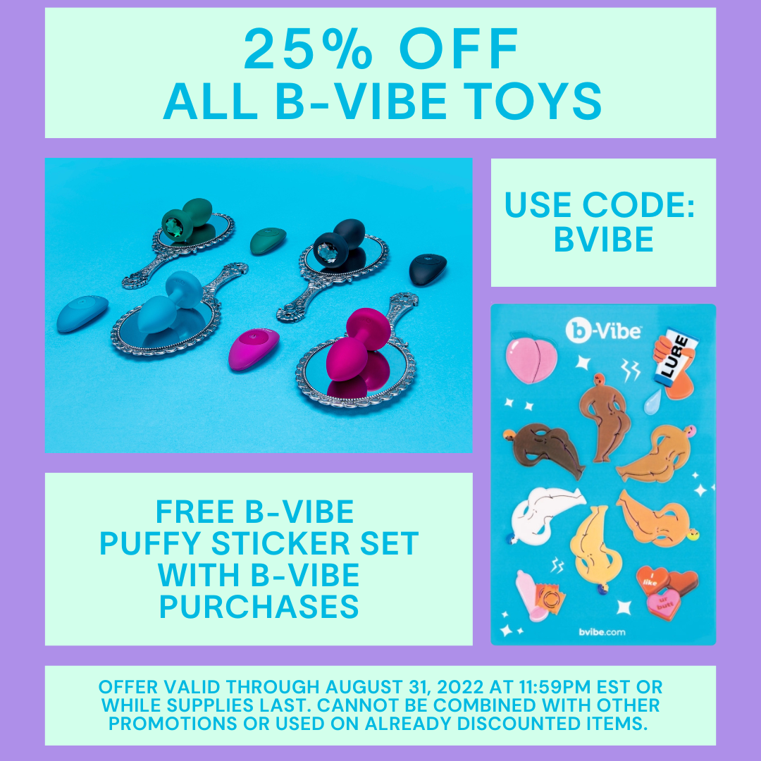 25% off all B-Vibe Toys in August, plus free sticker sheet with B-Vibe purchase!