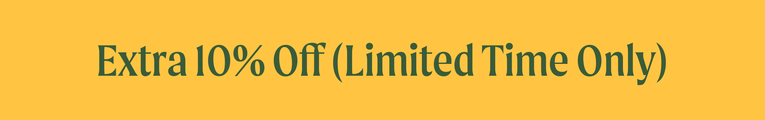 an image of a yellow background with a green text that reads extra 10 % off limited time only