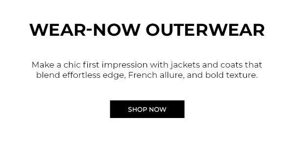 Wear-Now Outerwear