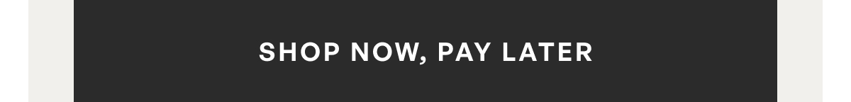 Shop Now, Pay Later