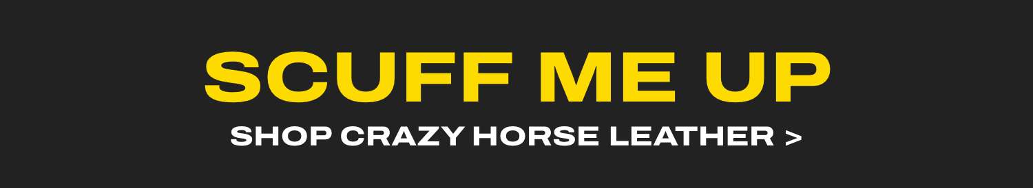 SCUFF ME UP SHOP CRAZY HORSE LEATHER