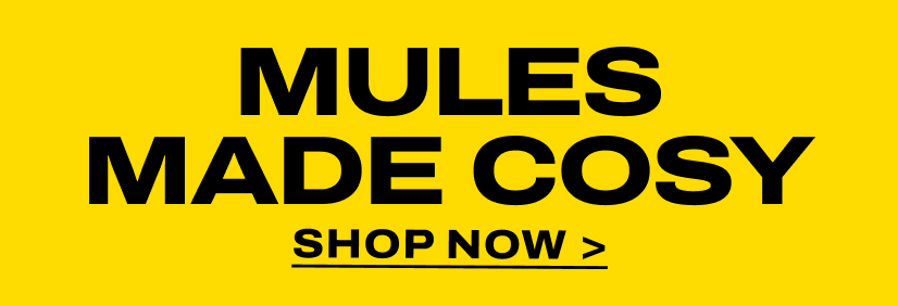 MULES MADE COSY SHOP NOW
