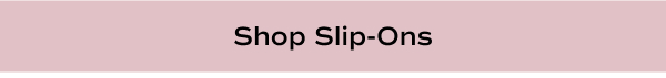 Shop Slip-Ons