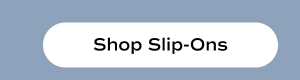 Shop Slip-Ons