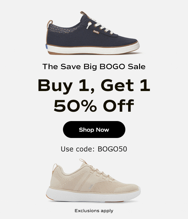A white background with black text reads, The Save Big BOGO Sale! Buy 1, Get 1 50% Off. Use code: BOGO50. Exclusions apply. Shop now. Above and below the text, side views of various Keds sneakers included in the sale are shown, the sneakers interchange as a fun animation.