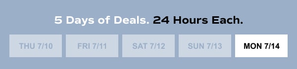 5 days of deals. 24 hours each. Monday, July 14th's deal is 40% off your purchase.