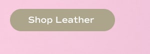 Shop Leather