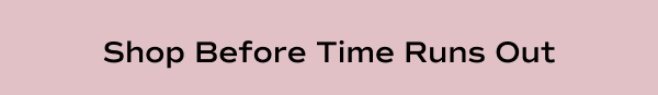 Shop Before Time Runs Out