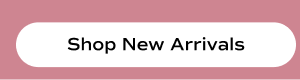 Shop New Arrivals