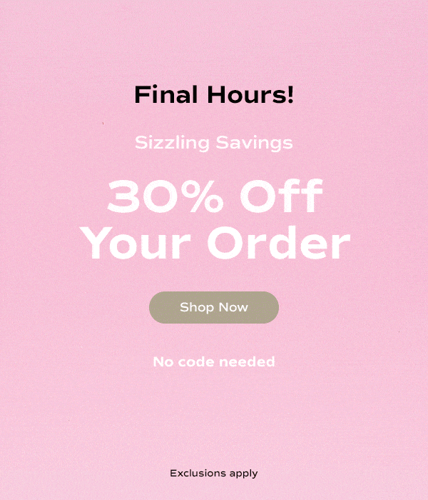 A fun, animated background with colliding citrus fruits. The email says Final Hours! Sizzling Savings. 30% Off Your Order. No code needed. Exclusions apply. Shop Now.