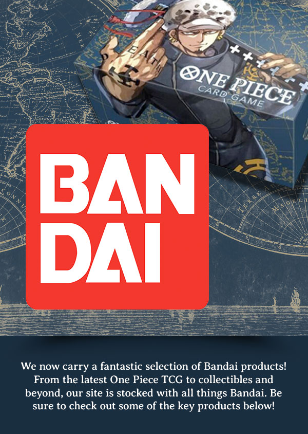 bandai | we now carry a fantastic selection of bandai products | from the latest one piece TCG to collectibles and beyond, our site is stocked with all things bandai. be sure to check out some of the key products below
