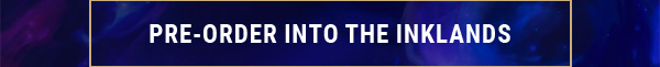 Pre-order into the inklands