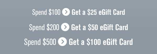 Spend $100, get $25 eGift Card