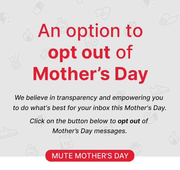 An option to opt out from Mother's day messages Nutrition Warehouse
