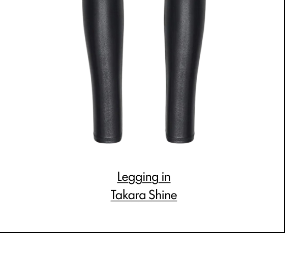 Legging in Takara Shine