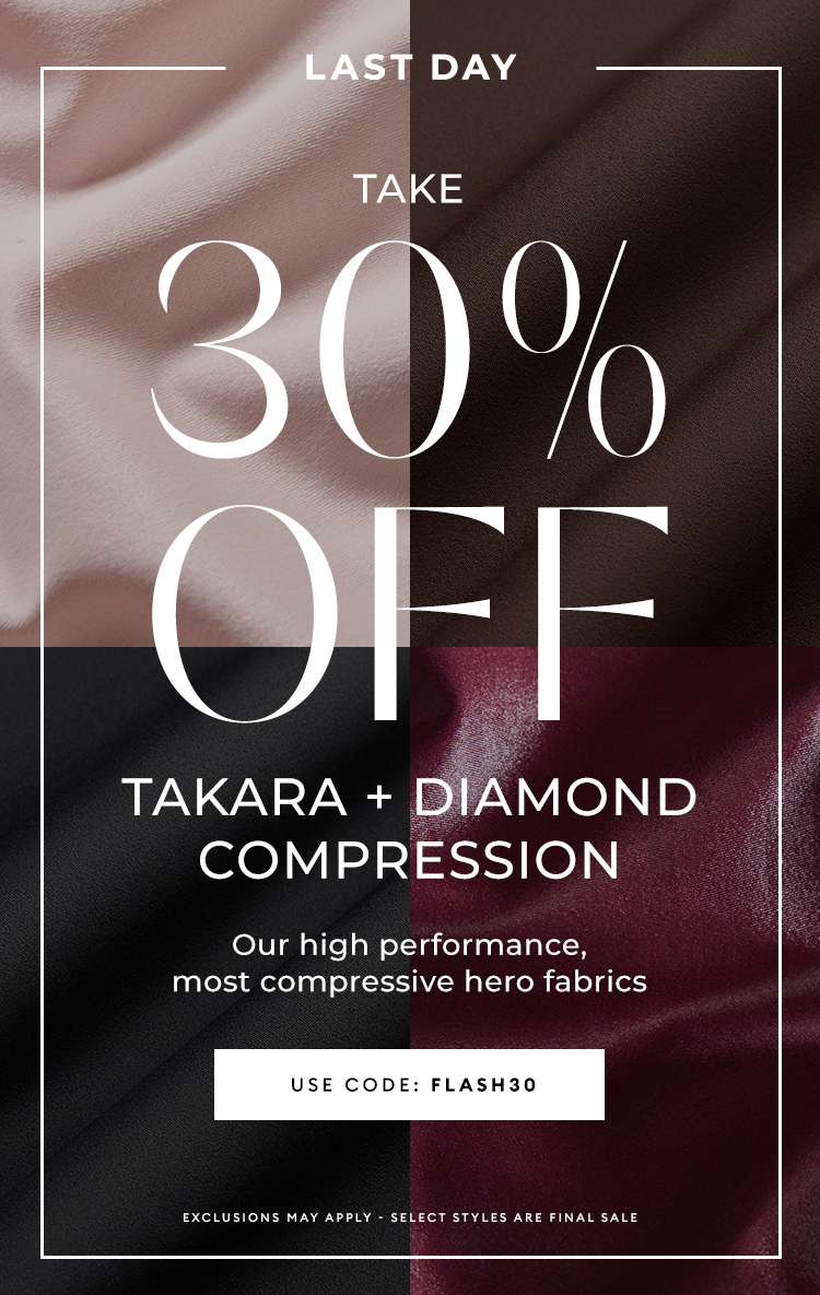 LAST DAY - Take 30% off Takara + Diamond Compression - USE CODE: FLASH30