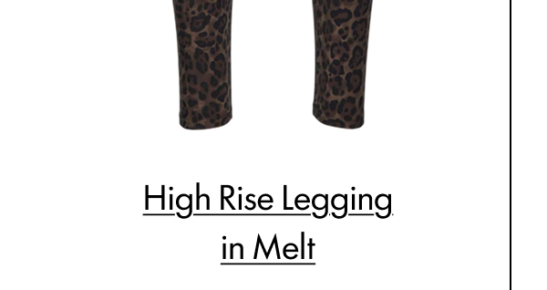 High Rise Legging in Melt